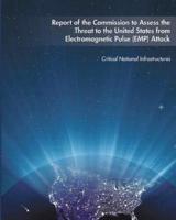 Report of the Commission to Assess the Threat to the United States from Electromagnetic Pulse (EMP) Attack