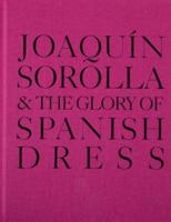 Joaquín Sorolla & The Glory of Spanish Dress