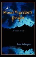 Moon Warrior's Dream
