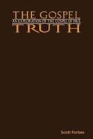 The Gospel Truth: An Exploration of the Gospel of Paul