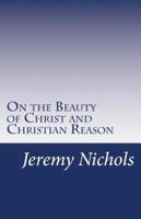 On the Beauty of Christ and Christian Reason