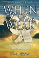 When I Am Weak - A Devotional