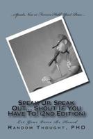 Speak Up, Speak Out... Shout If You Have To! (2Nd Edition)