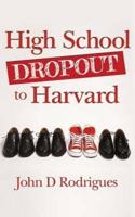 High School Dropout to Harvard