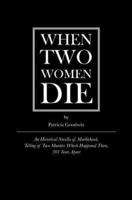 When Two Women Die
