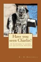 Have You Seen Charlie?