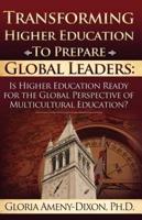 Transforming Higher Education to Prepare Global Leaders