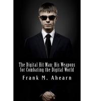 Frank M. Ahearn the Digital Hit Man His Weapons for Combating the Digital World