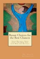 Breast Choices for the Best Chances