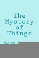 The Mystery of Things