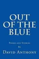 Out Of The Blue: Poems and Stories
