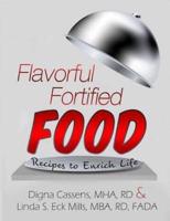 Flavorful Fortified Food - Recipes to Enrich Life