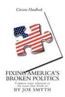 Fixing America's Broken Politics