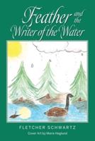 Feather And The Writer Of The Water