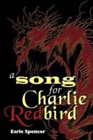 A Song for Charlie Redbird