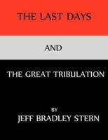 The Last Days and the Great Tribulation