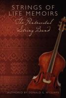 Strings of Life Memoirs the Pentecostal String Band