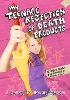 My Teenage Rejection of Death Products