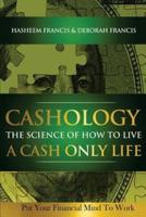 Cashology the Science of How to Live a Cash Only Life