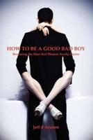 How to Be a Good Bad Boy