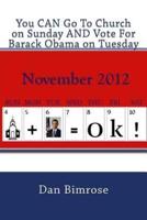 You Can Go to Church on Sunday and Vote for Barack Obama on Tuesday