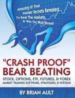 Crash Proof, Bear Beating Stock, Options, ETF, Futures, & Forex Market Trading Software, Strategies, & Systems