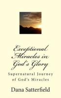 Exceptional Miracles in God's Glory