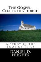 The Gospel-Centered Church