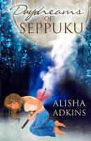 Daydreams of Seppuku