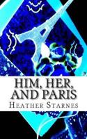 Him, Her, and Paris