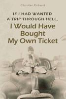 If I Had Wanted a Trip Through Hell, I Would Have Bought My Own Ticket