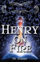 Henry On Fire