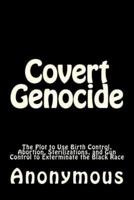 Covert Genocide