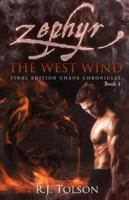 Zephyr The West Wind Final Edition (Chaos Chronicles: Book 1): A Tale of the Passion & Adventure Within Us All