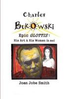 Charles Bukowski Epic Glottis