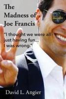 The Madness of Joe Francis