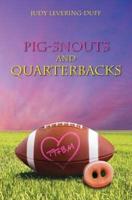 Pig Snouts and Quarterbacks