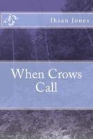 When Crows Call