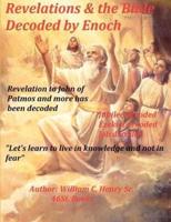 Revelations & The Bible Decoded by Enoch