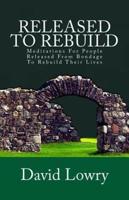 Released to Rebuild