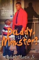 Daddy, R U a Monster?