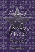 Teachings of an Outlaw Witch
