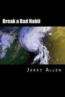 Break a Bad Habit