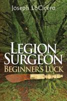 Legion Surgeon - Beginner's Luck