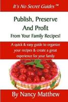 Publish, Preserve and Profit from Your Family Recipes!
