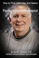 How to Find, Interview, and Select the Perfect Hypnotherapist