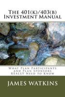 The 401(K)/403(b) Investment Manual