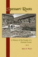 Spessart Roots: A History of the People of a German Forest