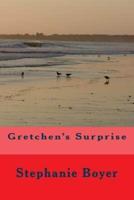 Gretchen's Surprise