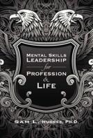 Mental Skills Leadership for Profession and Life